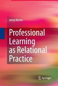 Front cover_Professional Learning as Relational Practice