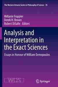 Analysis and Interpretation in the Exact Sciences: Essays in Honour of William Demopoulos de Melanie Frappier
