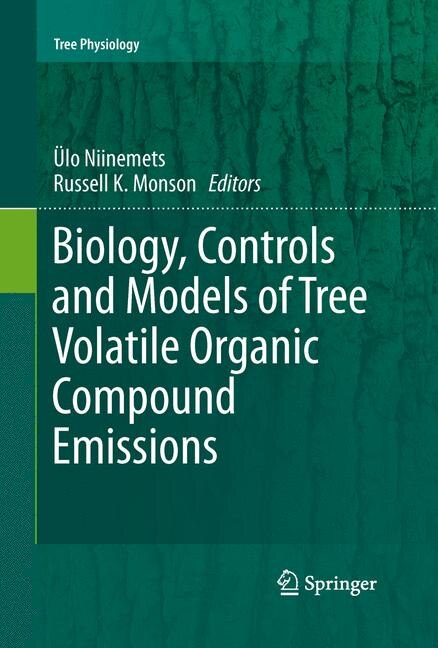 Front cover_Biology, Controls And Models Of Tree Volatile Organic Compound Emissions