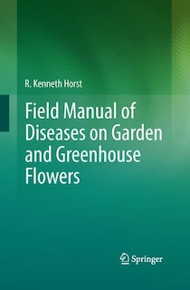 Couverture_Field Manual Of Diseases On Garden And Greenhouse Flowers