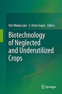 Front cover_Biotechnology Of Neglected And Underutilized Crops