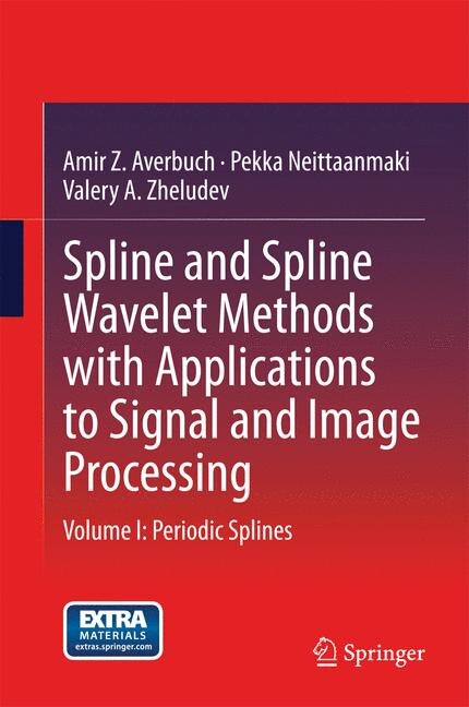 Front cover_Spline and Spline Wavelet Methods with Applications to Signal and Image Processing