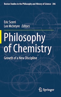 Philosophy of Chemistry: Growth of a New Discipline