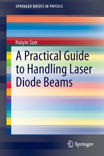 Front cover_A Practical Guide to Handling Laser Diode Beams