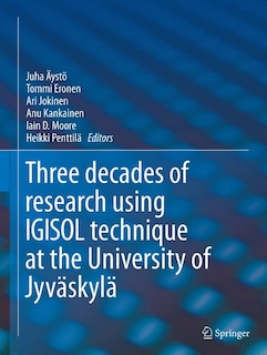 Igisol: Three Decades Of Research Using Igisol Technique At The University Of Jyvaskyla