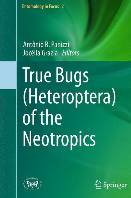 Front cover_True Bugs (heteroptera) Of The Neotropics