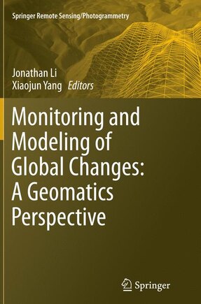 Monitoring And Modeling Of Global Changes: A Geomatics Perspective