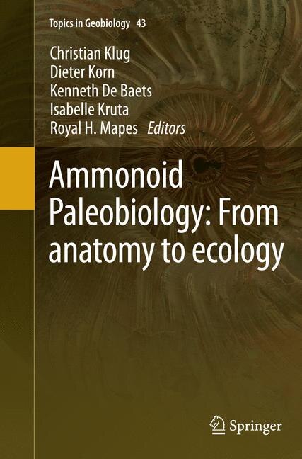 Ammonoid Paleobiology: From Anatomy To Ecology