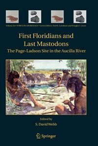 First Floridians And Last Mastodons: The Page-ladson Site In The Aucilla River