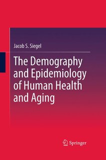 Front cover_The Demography And Epidemiology Of Human Health And Aging
