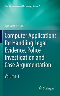 Couverture_Computer Applications For Handling Legal Evidence, Police Investigation And Case Argumentation