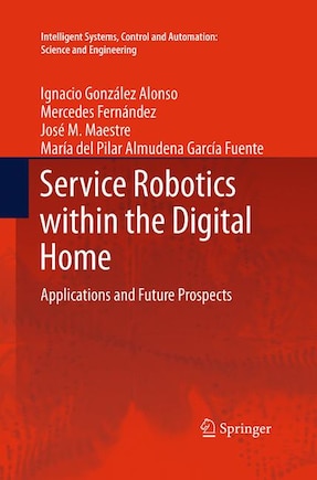 Service Robotics Within The Digital Home: Applications And Future Prospects