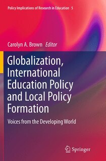 Front cover_Globalization, International Education Policy And Local Policy Formation