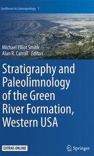 Front cover_Stratigraphy And Paleolimnology Of The Green River Formation, Western Usa