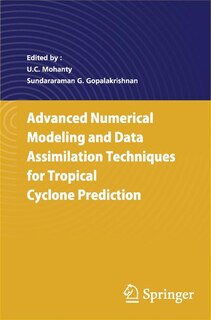 Front cover_Advanced Numerical Modeling And Data Assimilation Techniques For Tropical Cyclone Predictions