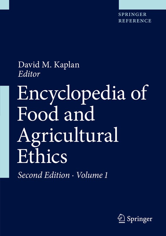 Front cover_Encyclopedia Of Food And Agricultural Ethics