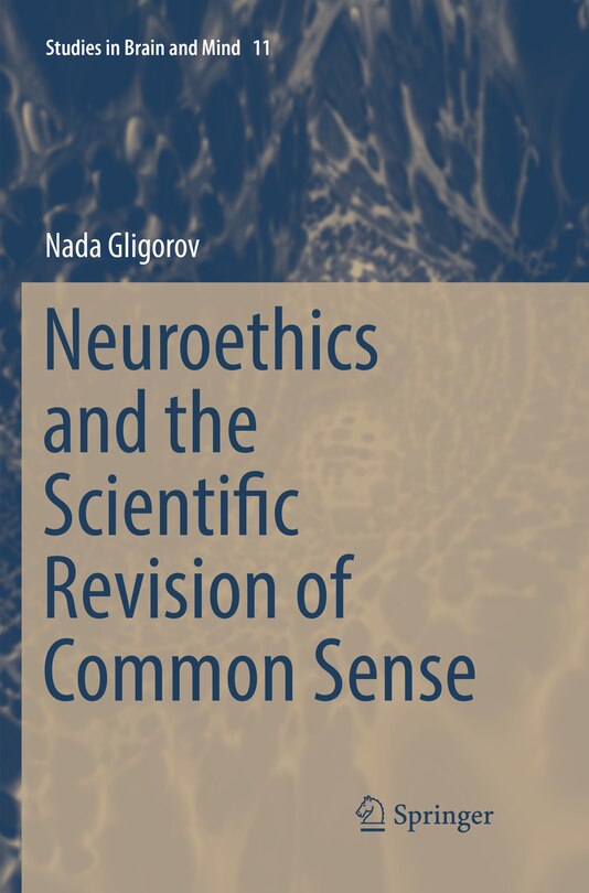 Neuroethics And The Scientific Revision Of Common Sense