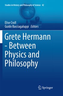 Front cover_Grete Hermann - Between Physics and Philosophy