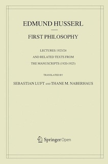 First Philosophy: Lectures 1923/24 And Related Texts From The Manuscripts (1920-1925)