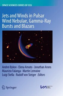 Front cover_Jets And Winds In Pulsar Wind Nebulae, Gamma-ray Bursts And Blazars