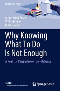 Why Knowing What To Do Is Not Enough: A Realistic Perspective On Self-reliance