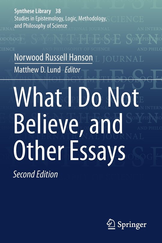 Front cover_What I Do Not Believe, And Other Essays