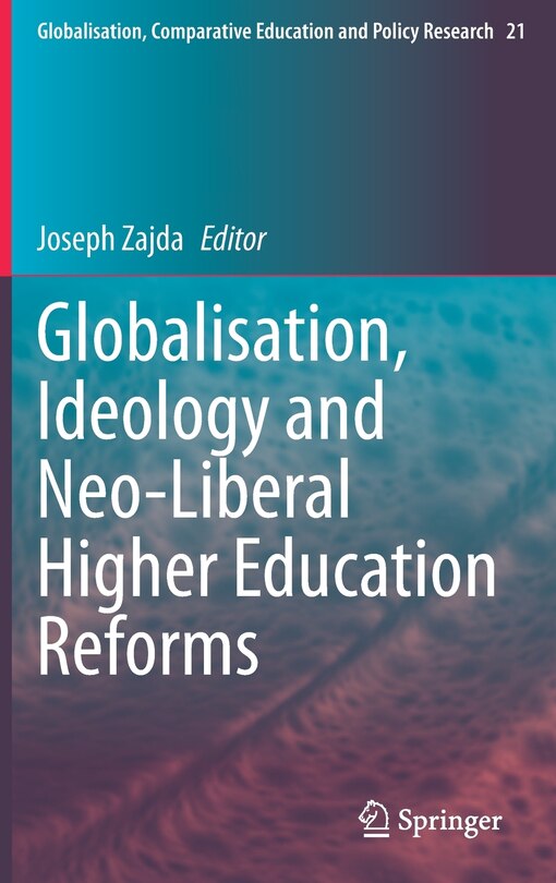 Front cover_Globalisation, Ideology And Neo-liberal Higher Education Reforms