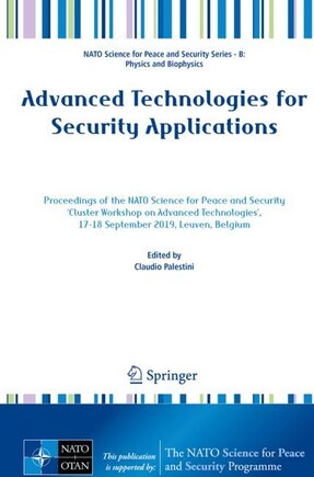 Advanced Technologies for Security Applications: Proceedings of the NATO Science for Peace and Security 'Cluster Workshop on Advanced Technologies', 17-18 September 2019, Leuven, Belgium