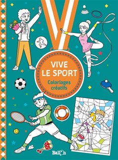 Vive le sport: mes coloriages créatifs