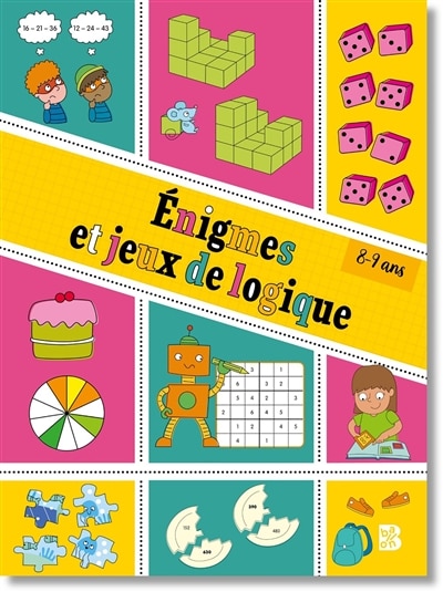 Enigmes et jeux de logique: 8-9 ans