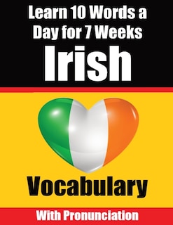 Irish Vocabulary Builder: Learn 10 Irish Words a Day for 7 Weeks The Daily Irish Challenge: Learn 10 Irish Words a Day for 7 Weeks The Daily Irish Challenge: A Comprehensive Guide for Children and Beginners Learn Irish Language