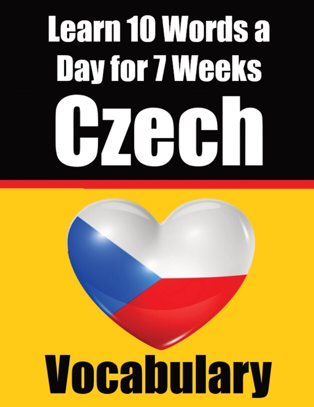 Czech Vocabulary Builder: Learn 10 Czech Words a Day for 7 Weeks The Daily Czech Challenge: A Comprehensive Guide for Children and Beginners to Learn Czech Learn Czech Language
