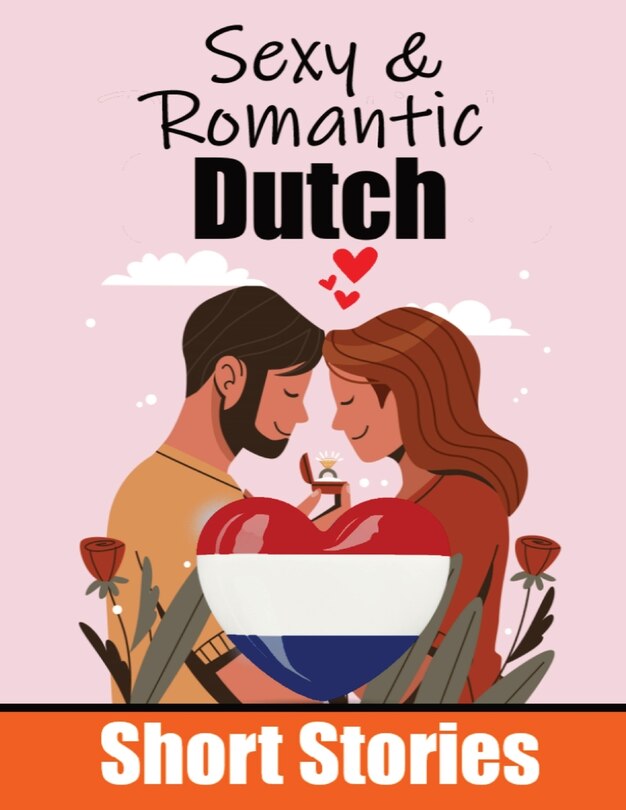 Front cover_50 Sexy & Romantic Short Stories to Learn Dutch Language Romantic Tales for Language Lovers English and Dutch Side by Side