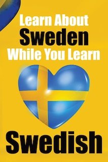 Front cover_Learn 50 Things You Didn't About Sweden While You Learn Swedish Perfect for Beginners, Children, Adults and Other Swedish Learners