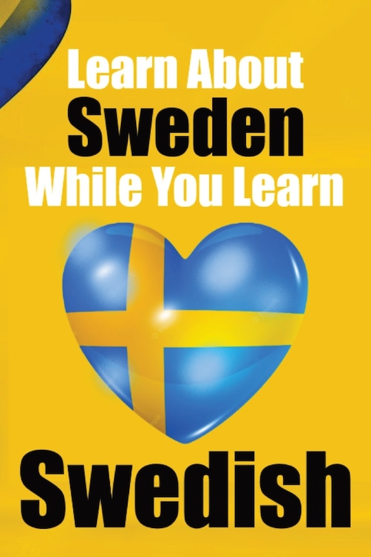 Front cover_Learn 50 Things You Didn't About Sweden While You Learn Swedish Perfect for Beginners, Children, Adults and Other Swedish Learners