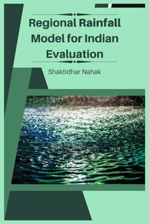 Front cover_Regional Rainfall Model for Indian Evaluation