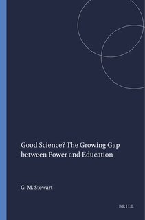 Front cover_Good Science? The Growing Gap between Power and Education