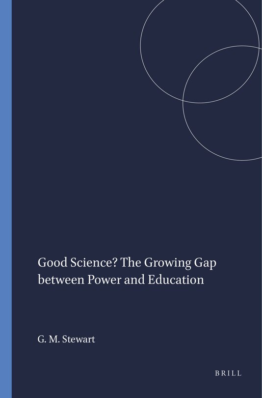 Front cover_Good Science? The Growing Gap between Power and Education