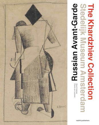 Russian Avant-Garde: The Khardzhiev Collection at the Stedelijk Museum Amsterdam