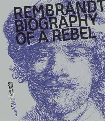 Couverture_Rembrandt: Biography of a Rebel