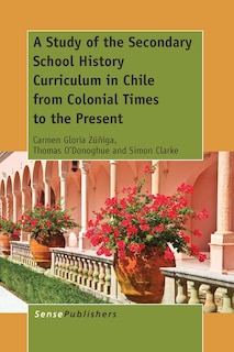 Couverture_A Study of the Secondary School History Curriculum in Chile from Colonial Times to the Present