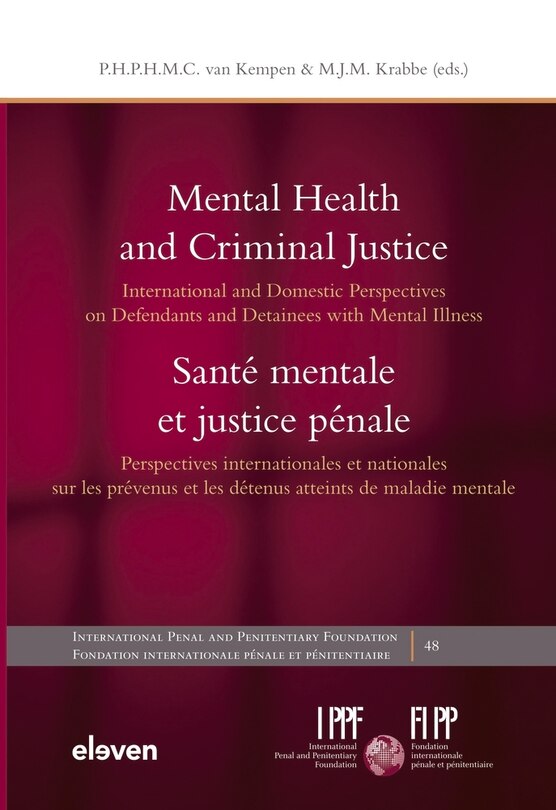 Mental Health And Criminal Justice / Santé Mentale Et Justice Pénale: International And Domestic Perspectives On Defendants And Detainees With Mental Illness / Perspecti