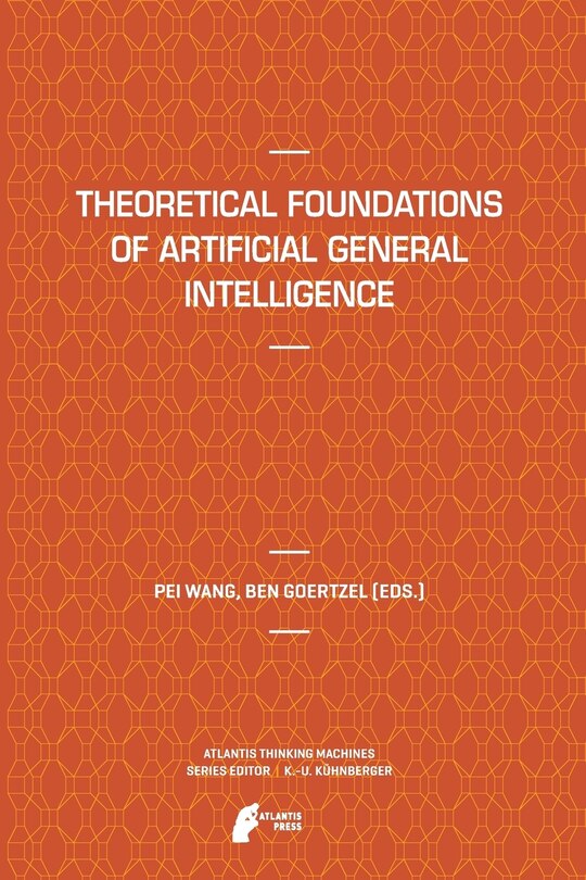 Front cover_Theoretical Foundations of Artificial General Intelligence
