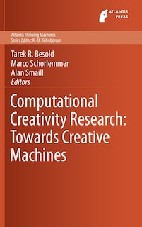 Computational Creativity Research: Towards Creative Machines