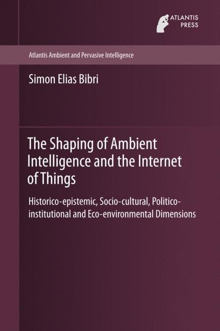 Front cover_The Shaping Of Ambient Intelligence And The Internet Of Things