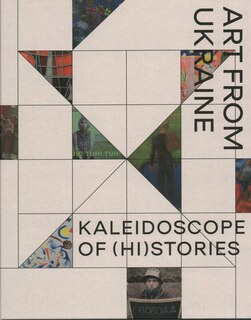 Front cover_Kaleidoscope of (Hi)stories - Art from Ukraine