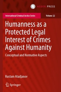 Front cover_Humanness As A Protected Legal Interest Of Crimes Against Humanity