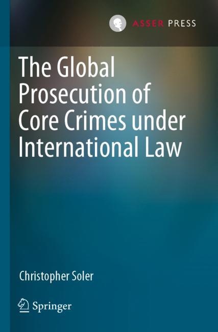 Front cover_The Global Prosecution Of Core Crimes Under International Law