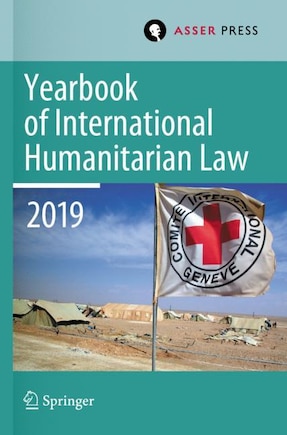 Yearbook Of International Humanitarian Law, Volume 22 (2019)