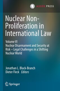 Front cover_Nuclear Non-Proliferation in International Law - Volume VI